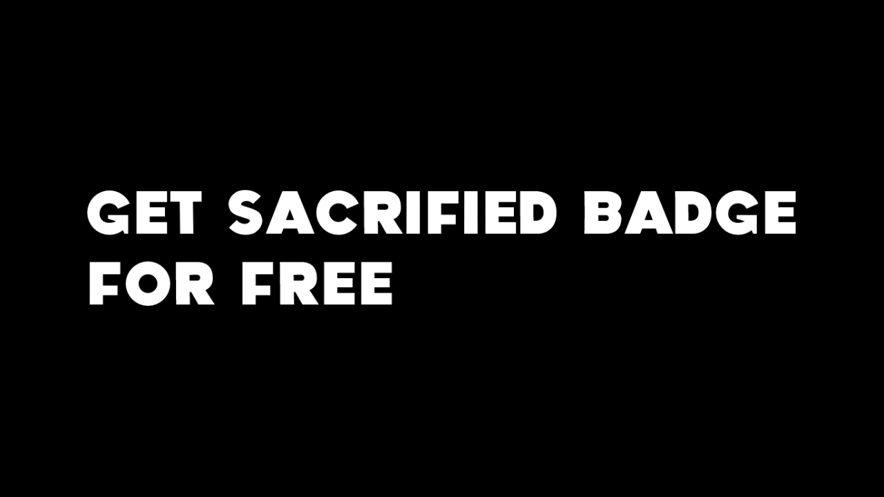 [Official] Get Sacrified Badge!
